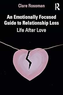 Buy An Emotionally Focused Guide to Relationship Loss — BookShops.in