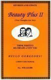 Unknown Binding Beauty Plus 2: Your Thoughts Are You - A (Woman's) Body Care Manual Book