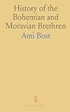 History of the Bohemian and Moravian Brethren