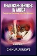 Buy Health Services in Africa: Overcoming Challenges, Improving Outcomes — BookShops.in