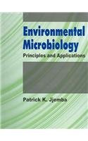 Environmental Microbiology: Principles And Applications 1578083486 Book Cover