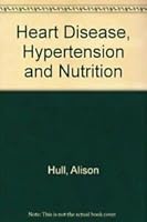 Heart Disease, Hypertension and Nutrition 0572017200 Book Cover