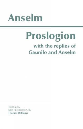 Proslogion, with the Replies of Gaunilo and Anselm