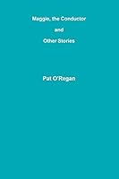 Maggie, the Conductor and Other Stories 1105592316 Book Cover