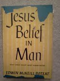 Hardcover Jesus' Belief in Man: What Christ Taught About Human Nature Book