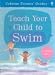 Teach Your Child to Swim (Usborne Parents' Guides)