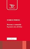 Persona e comunità. Il pensiero etico di Fichte. Nuova ediz.