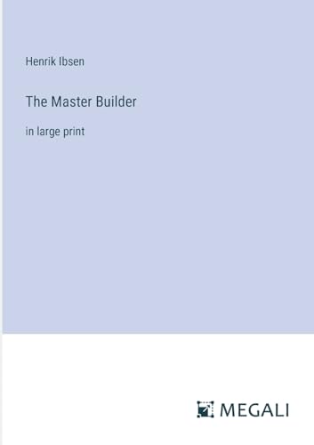 The Master Builder: in large print