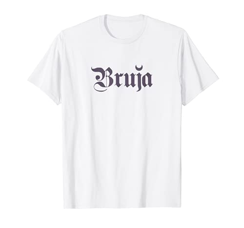 Bruja | Latina Bruja Mexicana Chicana Regalo Mujer Mexicana Camiseta