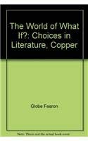 Hardcover The World of What If?: Choices in Literature, Copper Book