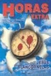 Paperback Horas Extra (Periodismo) (Spanish Edition) [Spanish] Book