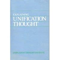Explaining Unification Thought 0960648003 Book Cover