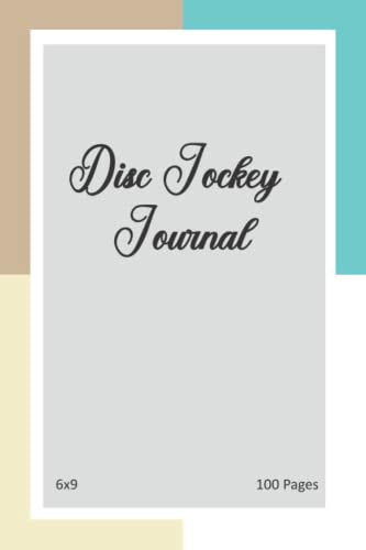 Disc Jockey Journal: Disc Jockey Journal, Journal To Keep Record Date, Set Name, Equipement, Event,...