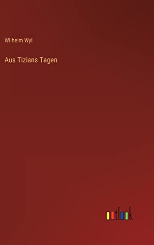 Aus Tizians Tagen (German Edition)