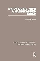 Daily Living with a Handicapped Child 1138124923 Book Cover