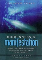 Paperback Hiddenness and Manifestation: What Is Really Happening When God Doesn't Seem to Be Present?: Pt. 1 ( Book