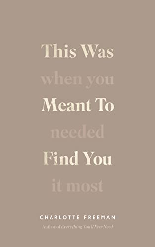 Image of This Was Meant to Find You : When You Needed It Most Charlotte Freeman