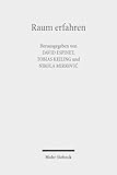 Raum erfahren: Epistemologische, ethische und ästhetische Zugänge (German Edition)