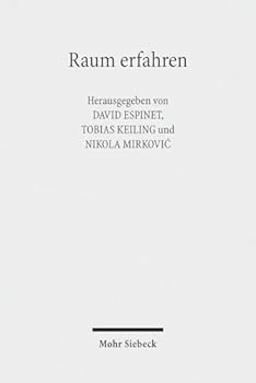 Raum Erfahren: Epistemologische, Ethische Und Asthetische Zugange
