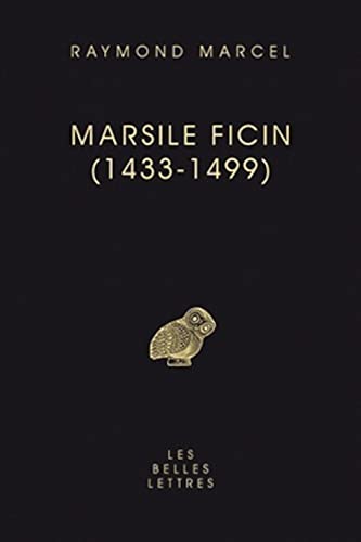 Marsile Ficin (1433-1499) (Les Classiques De L'humanisme)