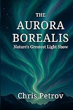 Quick Summary of Audible Title The Aurora Borealis:: Nature's Greatest Light Show Unabridged Insights Premium Access Editor's Choice