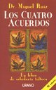 Los cuatro acuerdos: Un libro de sabiduría tolteca (Crecimiento...