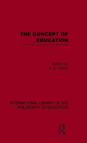 The Concept of Education (International Library of the Philosophy of Education Volume 17)