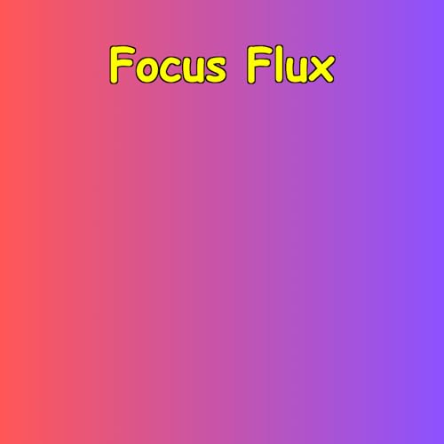 Focus Flux | ADHD-Like Challenges Explained cover art