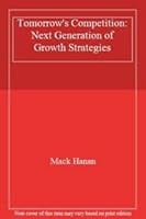 Tomorrow's Competition: The Next Generation of Growth Strategies 0814450636 Book Cover