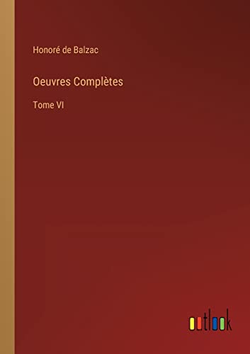 Oeuvres Complètes: Tome VI (French Edition)
