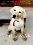 Marley Me Life and Love with the World s Worst Dog