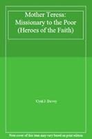 Heroes of the Faith: Mother Teresa: Missionary to the Poor 1856080129 Book Cover