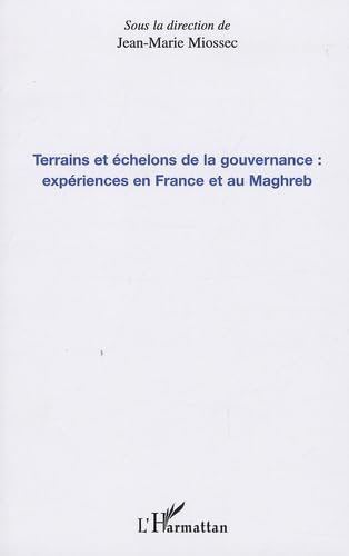 Gouvernance en France et au Maghreb : essai sur les terrains et échelons des politiques publiques