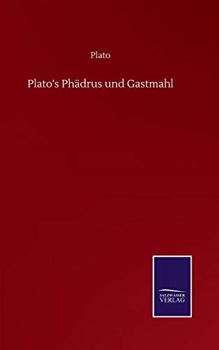 Plato's Phädrus und Gastmahl (German Edition)