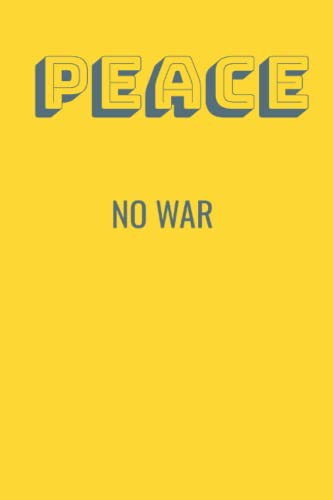 PEACE NO WAR