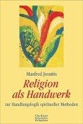 Religion als Handwerk. Zur Handlungslogik spiritueller Methoden. (Ed. Chr. Kaiser)