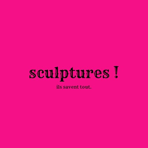 sculptures !