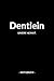 Dentlein: Notizbuch, Notizblook, Notizheft, Notizen, Block, Planer | DIN A5, 120 Seiten | Liniert, Linien, Lined | Deine Stadt, Dorf, Region und Heimat