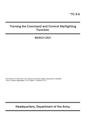 TC 6-0 Training the Command and Control Warfighting Function: Boudreaux ...