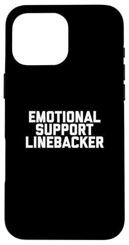 Fun Emotional Support Linebacker Football Joke X}zP[X iPhone 16 Pro Max p