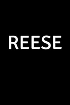 Reese : Personalized Notebook - Simple Gift for Man/Boyfriend/Boss Named Reese Journal Diary (110 Pages, Blank, Lined 6 X 9 Inches)