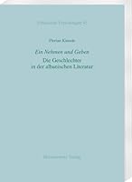 Ein Nehmen Und Geben. Die Geschlechter in Der Albanischen Literatur 3447114347 Book Cover