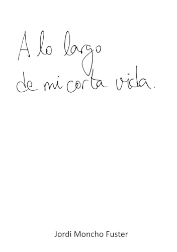 A lo largo de mi corta vida