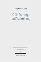 Offenbarung Und Verhã1/4llung: Zur Literarischen Präsentation Von Wissen in Der Apocalypsis Nova 3161641094 Book Cover