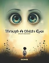 Important Characters of Ebook Summary Through a Child's Eyes: Eyes of Discovery Detailed Review Curated Content Must Read