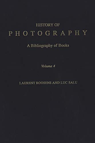 History of Photography: A Bibliography of Books, Volume 4