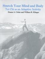 Stretch Your Mind and Body: Tai Chi As an Adaptive Activity 1892132249 Book Cover