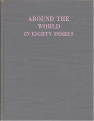 Hardcover Around the world in eighty dishes;: The world through the kitchen window, good food from other lands and how to cook it, told to young America Book