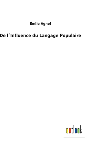 De l´Influence du Langage Populaire (French Edition)