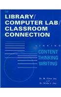 Paperback The Library/Computer Lab/Classroom Connection: Linking Content, Thinking, Writing Book